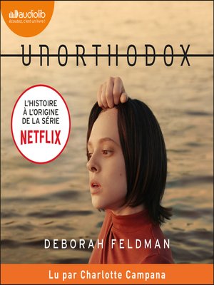 cover image of Unorthodox--L'histoire à l'origine de la série Netflix